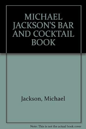 Bild des Verkufers fr MICHAEL JACKSON'S BAR AND COCKTAIL BOOK zum Verkauf von WeBuyBooks