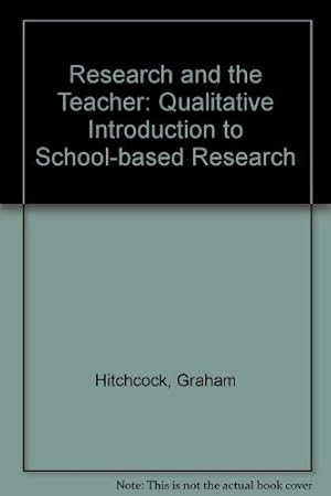 Imagen del vendedor de Research and the Teacher: Qualitative Introduction to School-based Research a la venta por WeBuyBooks