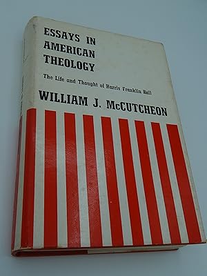 Essays in American Theology: The life and thought of Harris Franklin Rall,