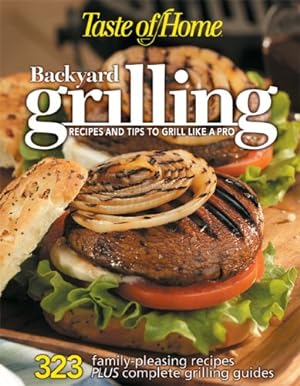 Imagen del vendedor de Backyard Grilling: Recipes and Tips to Grill Like a Pro a la venta por WeBuyBooks