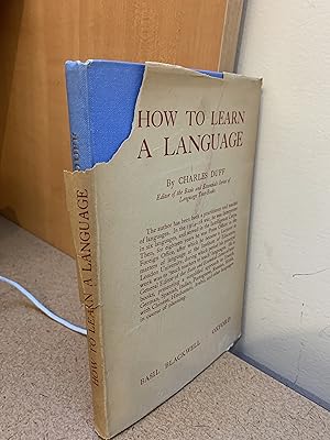 How to Learn a Language: A Book for Beginners and all others who may be interested