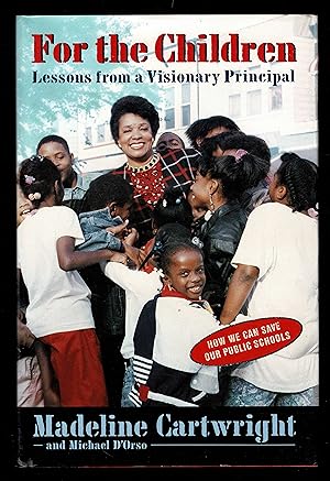 Seller image for For the Children: Lessons from a Visionary Principal for sale by Granada Bookstore,            IOBA