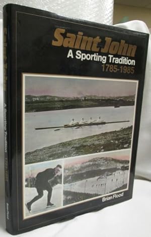 Saint John; A Sporting Tradition(1785-1985); Signed Copy