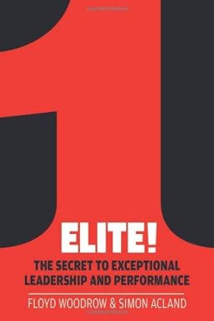 Bild des Verkufers fr Elite!: The Secret to Exceptional Leadership and Performance zum Verkauf von WeBuyBooks