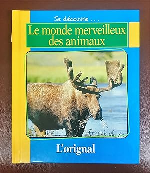 L'orignal / Les hiboux et les chouettes (Je découvre. Le monde merveilleux des animaux)