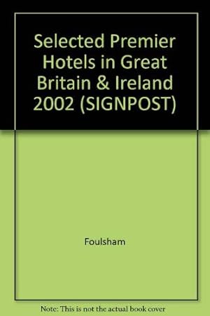 Bild des Verkufers fr Selected Premier Hotels in Great Britain & Ireland 2002 (SIGNPOST) zum Verkauf von WeBuyBooks
