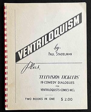 Seller image for Ventriloquism: Stage, Platform, Television Plus "Television Ticklers" 19 Comedy Dialogues for Ventriloquists, Comics, MC's for sale by Bookworks