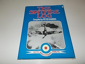 Seller image for The Spitfire Log: A 50th Anniversary Tribute to the World's Most Famous Fighter Plane for sale by Paradise Found Books