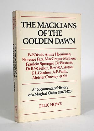 Bild des Verkufers fr The Magicians of the Golden Dawn: A Documentary History of a Magical Order 1887-1923 zum Verkauf von Minotavros Books,    ABAC    ILAB