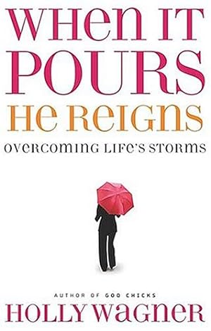 Bild des Verkufers fr When It Pours, He Reigns : Overcoming Life's Storms zum Verkauf von WeBuyBooks