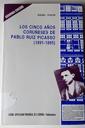 Imagen del vendedor de Los cinco aos corueses de Pablo Ruiz Picasso (1891-1895) a la venta por Libros Nakens