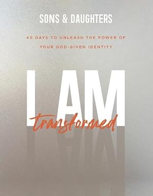 Seller image for I Am Transformed 40 Days to Unleash the Power of Your GodGiven Identity (Paperback) for sale by Grand Eagle Retail