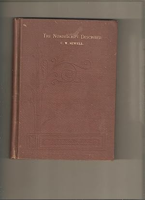 The Nondescript Described, or, How the Lord Led a Wandering Pilgrim in a way which he knew not, u...