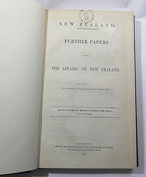 Seller image for New Zealand. Further Papers Relative to the Affairs of New Zealand. [In continuation of Papers presented 14th August, 1850.) [bound with two others] for sale by Renaissance Books, ANZAAB / ILAB