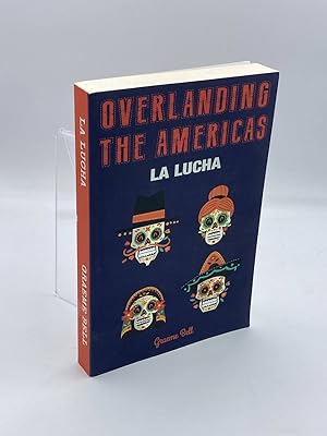 Imagen del vendedor de Overlanding the Americas La Lucha a la venta por True Oak Books