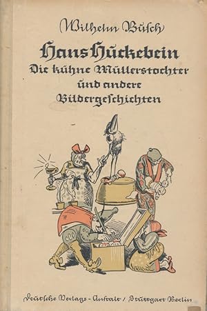 Bild des Verkufers fr Hans Huckebein / Die khne Mllerstochter und andere Bildergeschichten. zum Verkauf von Tills Bcherwege (U. Saile-Haedicke)