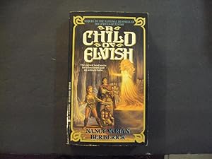 Seller image for A Child Of Elvish pb Nancy Varian Berberick 1st Print 1st ed Ace Books 4/92 for sale by Joseph M Zunno