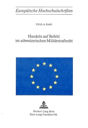 Immagine del venditore per Handeln auf Befehl im schweizerischen Militrstrafrecht venduto da AHA-BUCH GmbH