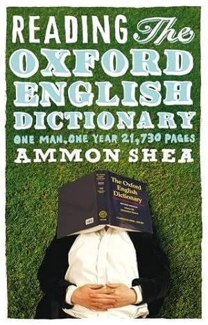 Bild des Verkufers fr Reading the Oxford English Dictionary: One Man, One Year, 21,730 Pages zum Verkauf von WeBuyBooks