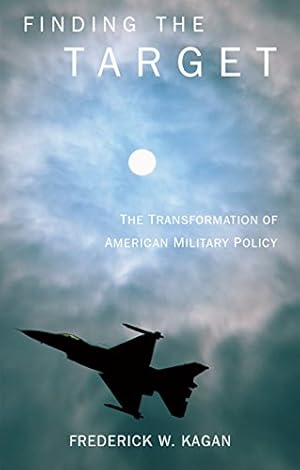 Bild des Verkufers fr Finding the Target: The Transformation of American Military Policy zum Verkauf von WeBuyBooks