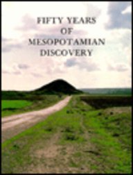 Bild des Verkufers fr Fifty Years of Mesopotamian Discovery zum Verkauf von WeBuyBooks