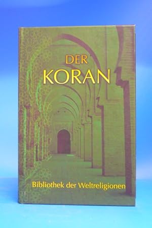 Der Koran. - Aus dem Arabischen wortgetreu übersetzt und mit erläuternden Anmerkungen versehen vo...