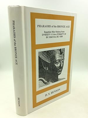 PHARAOHS OF THE BRONZE AGE: War History from Dynasty 11 thru Dynasty 20 BC 2040 thru BC 1089 - Ar...