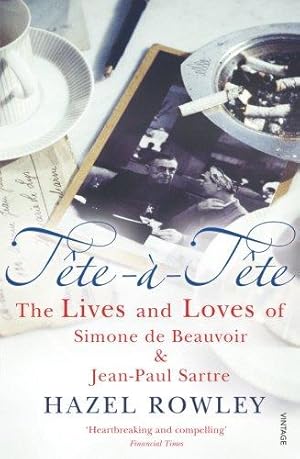 Bild des Verkufers fr Tete-A-Tete: The Lives and Loves of Simone de Beauvoir & Jean-Paul Sartre zum Verkauf von WeBuyBooks