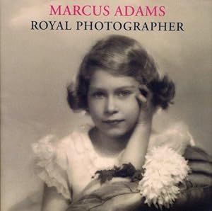 Imagen del vendedor de Marcus Adams: Royal Photographer a la venta por WeBuyBooks