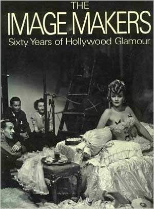 Seller image for The image makers: sixty years of Hollywood glamour for sale by Libro Co. Italia Srl