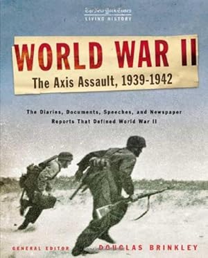 Imagen del vendedor de World War II: The Axis Assault, 1939-1942 (The New York Times Living History) a la venta por WeBuyBooks