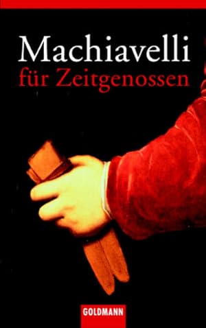 Bild des Verkufers fr Machiavelli fr Zeitgenossen Macht, Moral, Klugheit. Ein philosophisches Lesebuch zum Verkauf von Leipziger Antiquariat