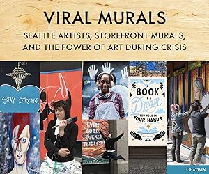 Immagine del venditore per Viral Murals: Seattle Artists, Storefront Murals, and the Power of Art During Crisis venduto da Arundel Books