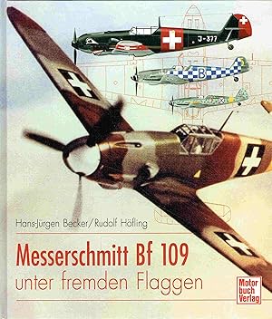 Bild des Verkufers fr Messerschmitt Bf 109 unter fremden Flaggen. zum Verkauf von Antiquariat Bernhardt