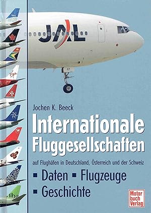 Seller image for Internationale Fluggesellschaften: auf Flughfen in Deutschland, sterreich und der Schweiz. Daten - Flugzeuge - Geschichte for sale by Antiquariat Bernhardt