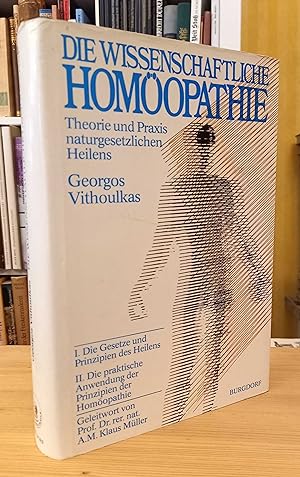 Die wissenschaftliche Homöopathie Theorie und Praxis naturgesetzlichen Heilens (Lehrbuch)