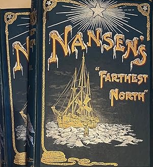 Farthest North : Being the Record of a Voyage of Exploration of the Ship Fram 1893-96, and of a F...
