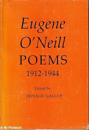 Eugene O'Neil Poems 1912 - 1944