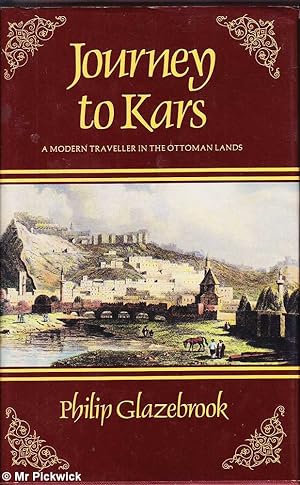 Seller image for Journey to Kars: A Modern Traveller in the Ottoman Lands for sale by Mr Pickwick's Fine Old Books