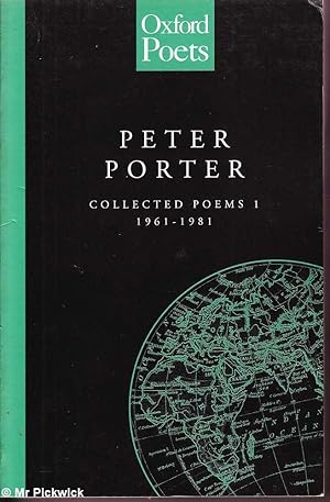 Imagen del vendedor de Peter Porter Collected Poems Volume1 1961 - 1981 a la venta por Mr Pickwick's Fine Old Books