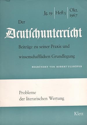 Bild des Verkufers fr Der Deutschunterricht - 19. Jahrgang Heft 5/67 - Probleme der literarischen Wertung zum Verkauf von Versandantiquariat Nussbaum