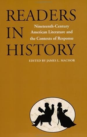 Seller image for Readers in History: Nineteenth-Century American Literature and the Contexts of Response for sale by The Haunted Bookshop, LLC