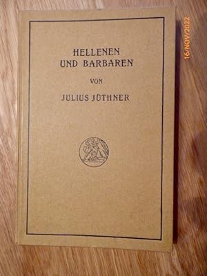 Hellenen und Barbaren: Aus der Geschichte des Nationalbewußtseins. (= Das Erbe der Alten, Heft 8.)