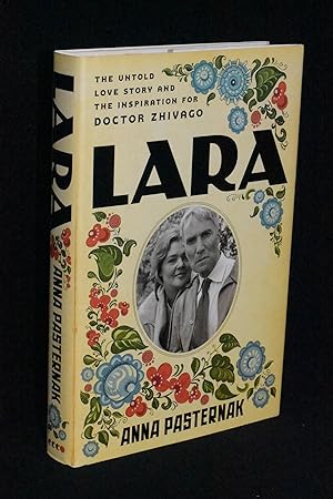 Imagen del vendedor de Lara: The Untold Love Story and the Inspiration for Doctor Zhivago a la venta por Books by White/Walnut Valley Books