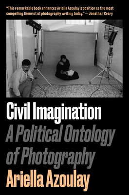 Seller image for Civil Imagination: A Political Ontology of Photography (Paperback or Softback) for sale by BargainBookStores