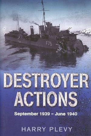 Bild des Verkufers fr Destroyer Actions: September 1939 - June 1940 zum Verkauf von WeBuyBooks