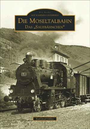 Bild des Verkufers fr Die Moseltalbahn Trier-Bullay zum Verkauf von Rheinberg-Buch Andreas Meier eK