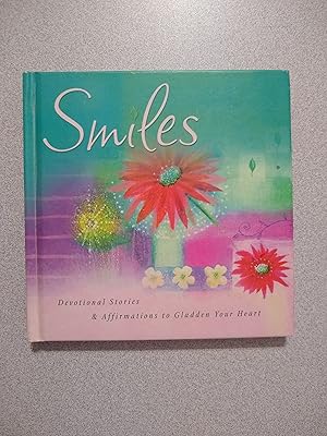 Image du vendeur pour Smiles: Devotional Stories & Affirmations to Gladden Your Heart mis en vente par Books Etc.