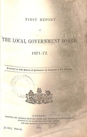 Imagen del vendedor de First Report of the Local Government Board 1871-72 - Presented to Both houses of Parliament by Command of her Majesty a la venta por WeBuyBooks