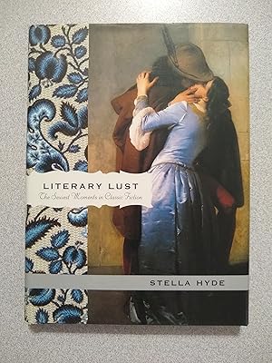 Image du vendeur pour Literary Lust: The Sexiest Moments in Classic Fiction mis en vente par Books Etc.